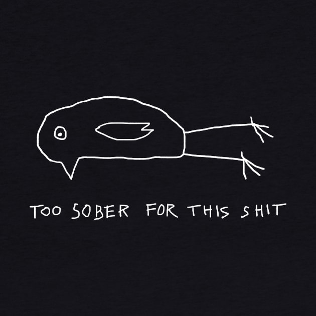 Too Sober for This Shit by FoxShiver